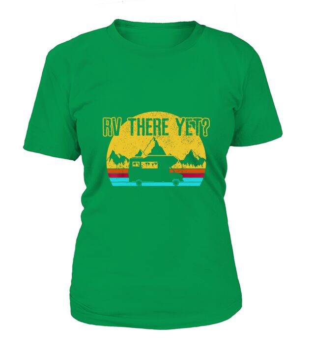 RV There Yet Camping And Vacation T-Shirt Woman