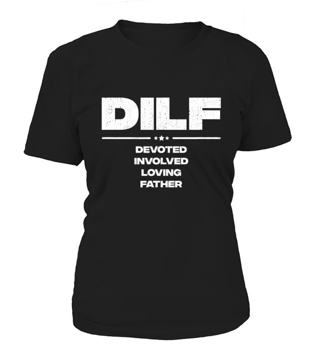 Mens Funny Gifts For Dad DILF Devoted Involved Loving Fathers Day T-Shirt T-Shirt Woman