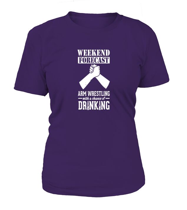 Arm Wrestling Weekend Forecast &amp;amp; Drinking T-Shirt T-Shirts T-Shirt Woman