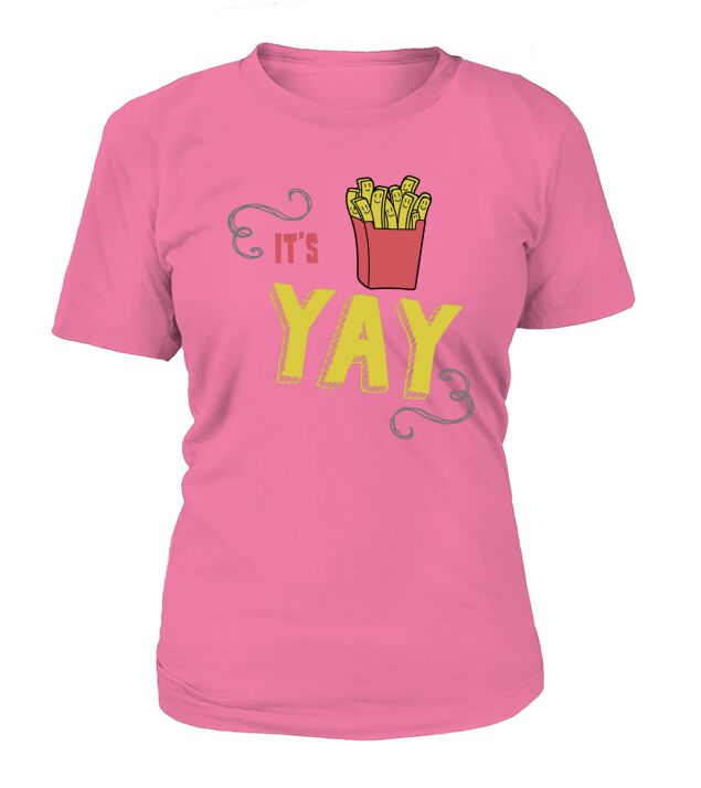 Yay Its Friyay Fries Day Food Pun T-Shirt T-Shirt Woman