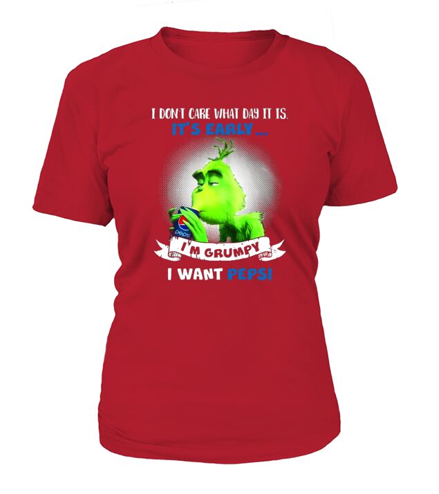 I dont care what day it is it is early Im Grumpy I want Pepsi T-Shirt Woman