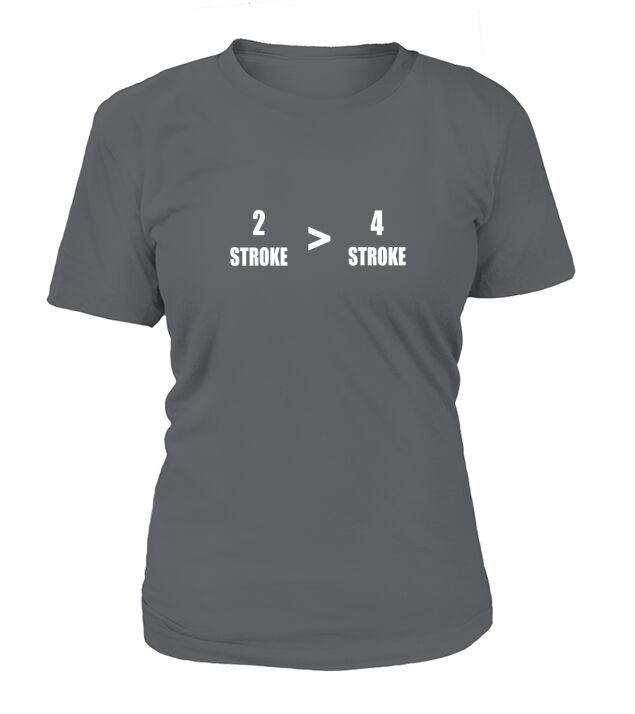 2 stroke 4 stroke Motorcycle Great Gift For Any Motorcycles Lover T-Shirt Woman