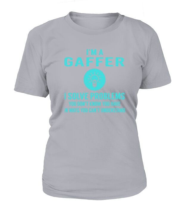 Gaffer I Solve Problem Job Title Shirts T-Shirt Woman