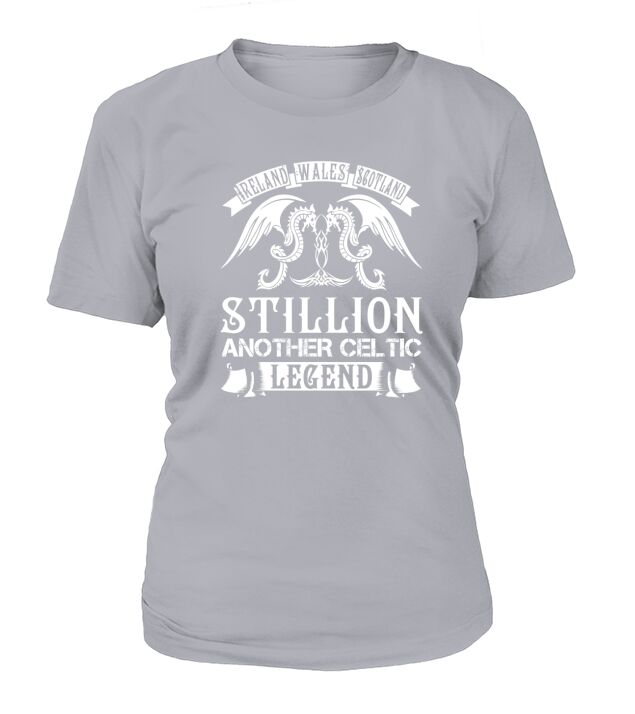 STILLION Shirts - Ireland Wales Scotland STILLION Another Celtic Legend Name Shirts T-Shirt Woman
