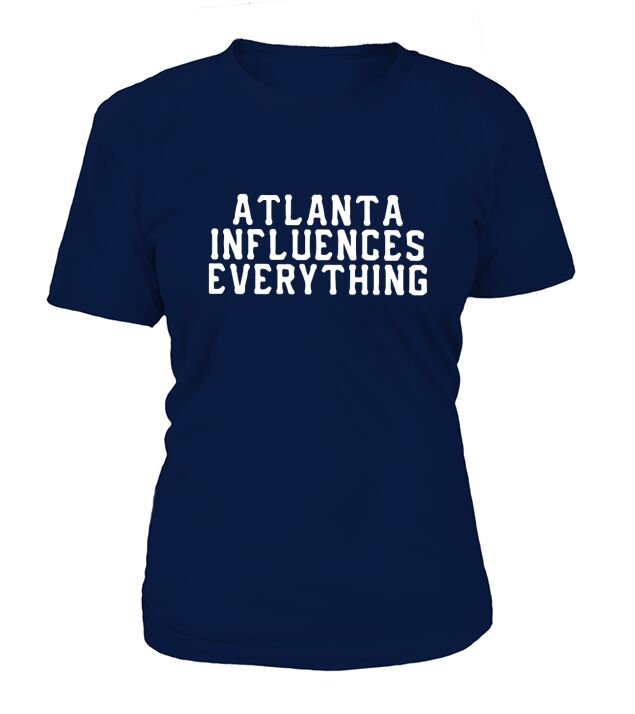 Atlanta Influences Everything T-Shirt Woman
