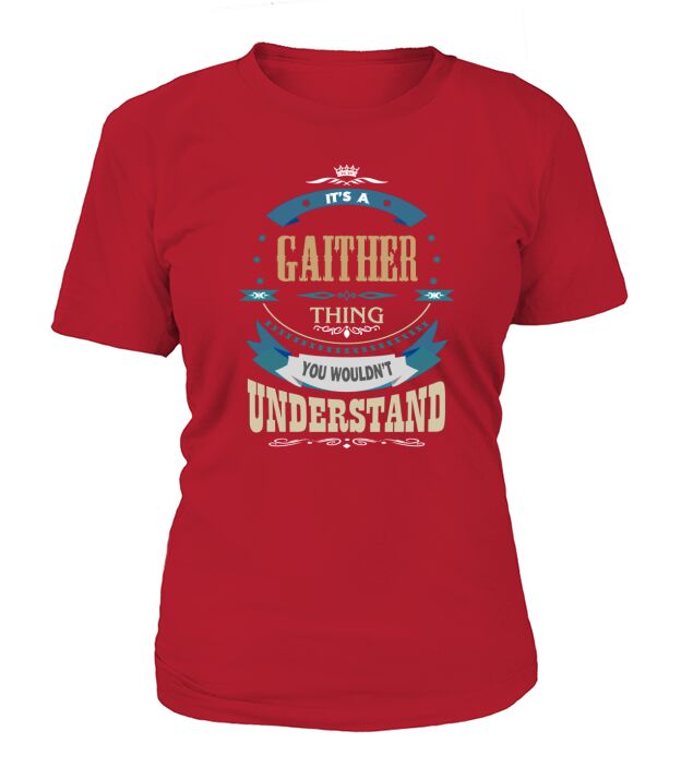 GAITHER, Its a GAITHER thing T-Shirt Woman
