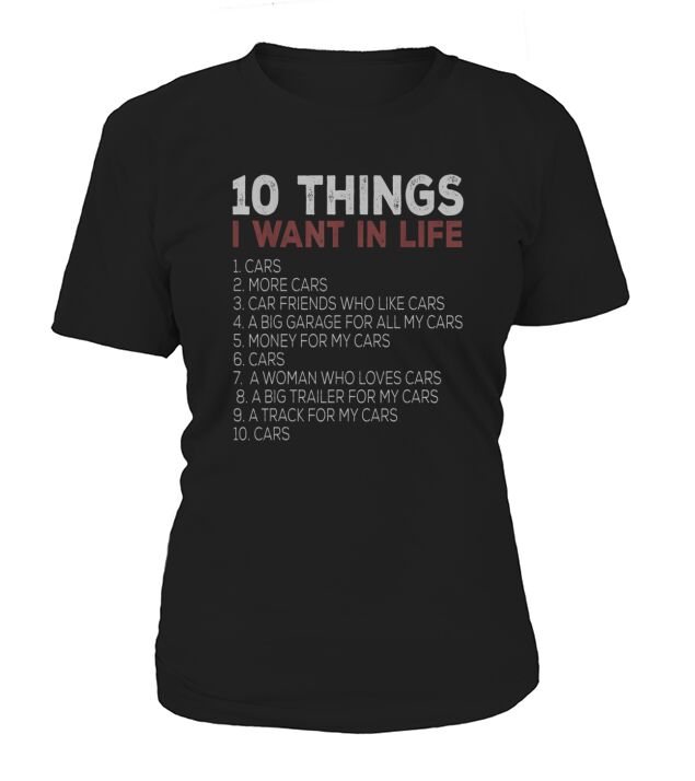 10 Things I Want In My Life Cars More Cars Women's T-Shirt