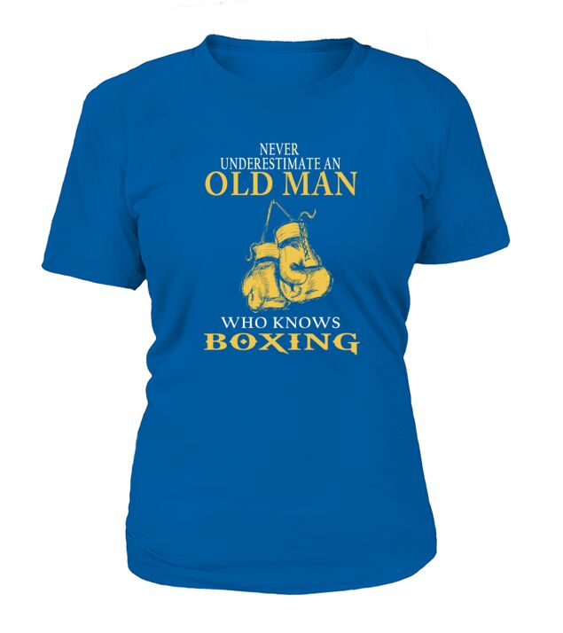 NEVER UNDERESTIMATE AN OLD MAN WHO LOVES BOXING T-Shirt Woman