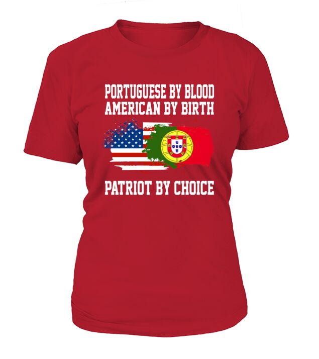 Portuguese By Blood American By Birth Patriot T-shirt T-Shirt Woman