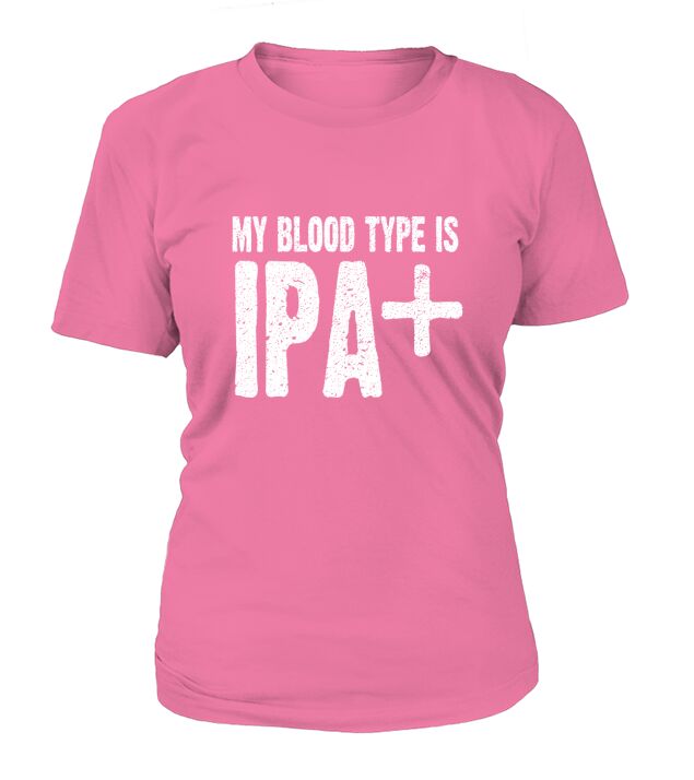 My Blood Type is IPA+ T-Shirt Woman