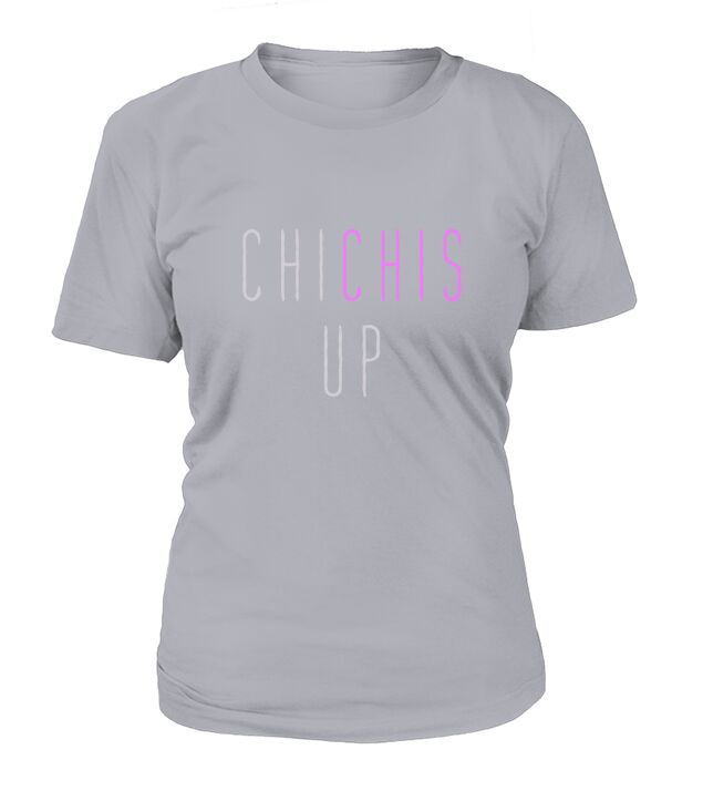 Chi Chis Up Funny Floribama Shore T-Shirt Woman