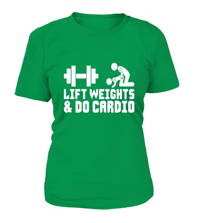 Lift Weights and Do Cardio T-Shirts T-Shirt Woman