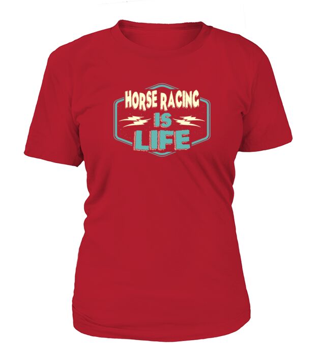 Horse Racing is Life T-Shirt Woman