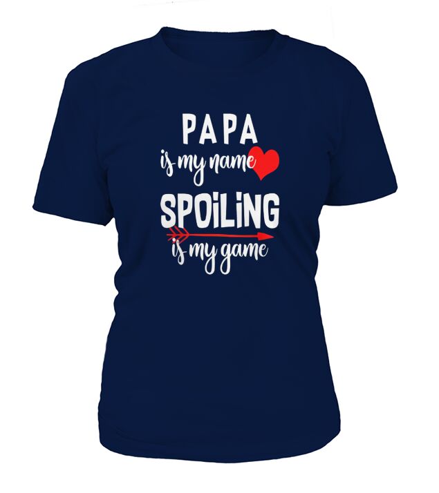 Mens Papa is my Name Spoiling is My Game Grandfather Shirt T-Shirt Woman