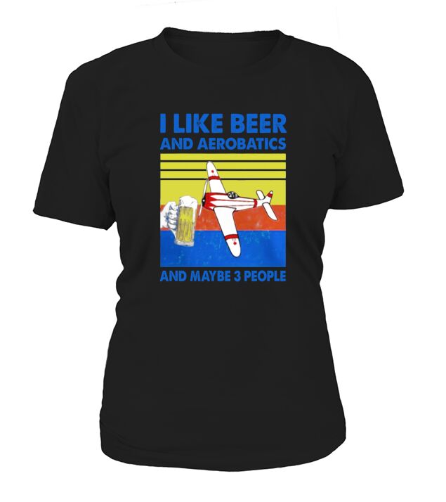 Vintage I Like Beer And Aerobatics And Maybe 3 People T-Shirt Woman