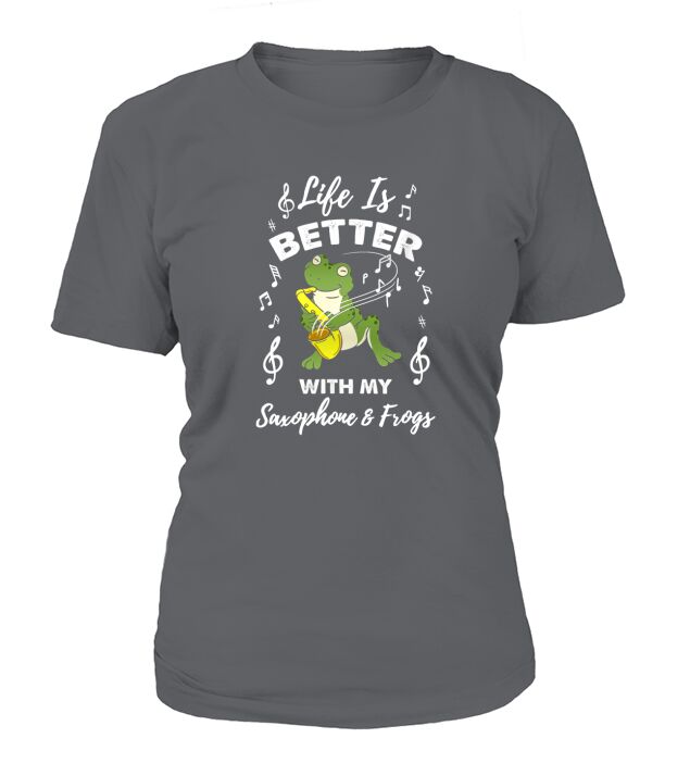 Life Is Better With My Saxophone And Frogs T-Shirt Woman