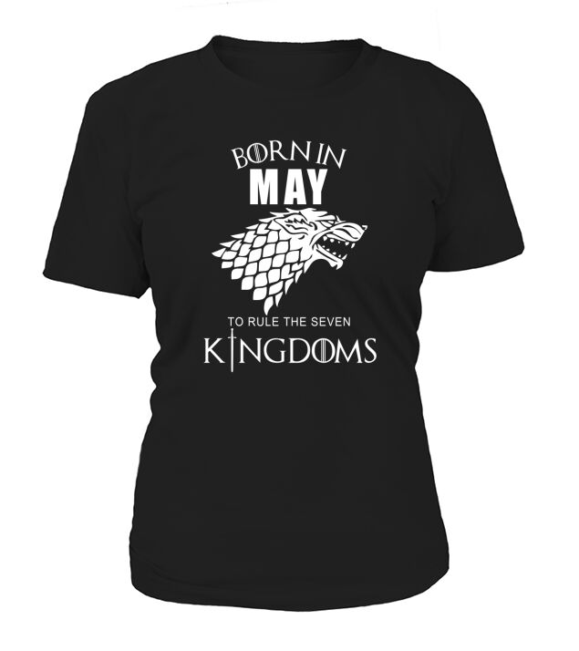 BORN IN MAY TO RULE THE SEVEN KINGDOMS T-Shirt Woman