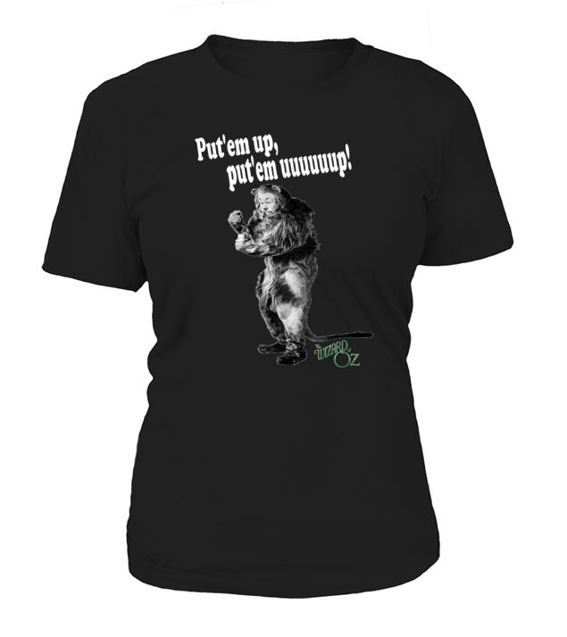 PUTEM UP PUTEM UUUUUUP WIZARD OF OZ COWARDLY LION T-Shirt Woman