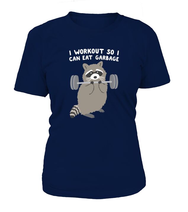 I Workout So I Can Eat Garbage Raccoon Funny T-Shirt Woman