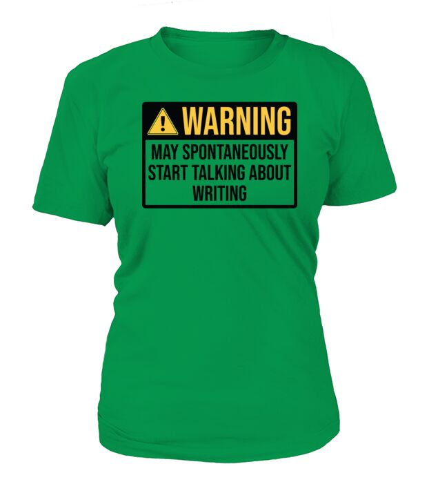 Writing Funny Warning For Writer T-Shirt Woman