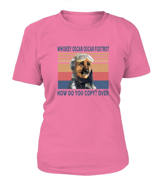 Pilot Dog Whiskey Oscar Oscar Foxtrot How Do You Copy Over Vintage T-Shirt Woman