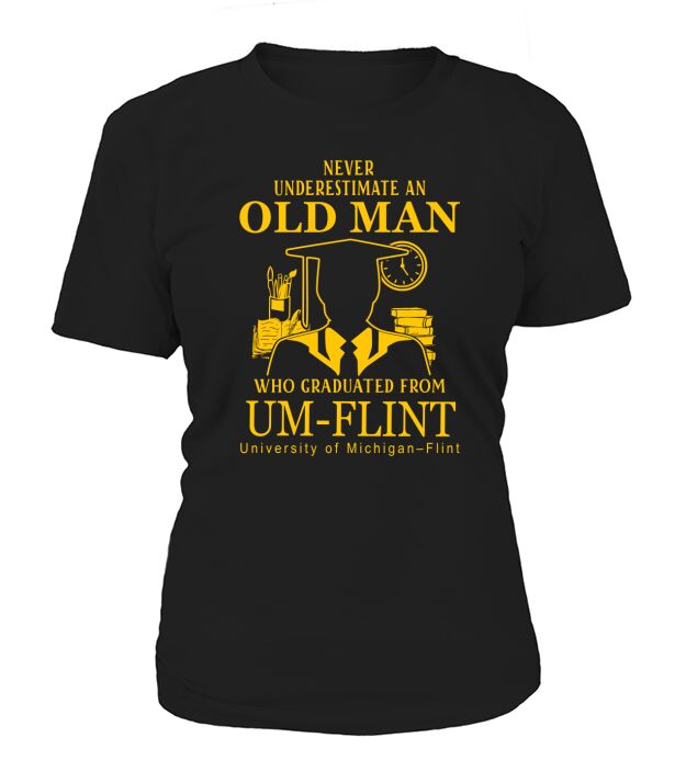 man graduated from University of Michigan Flint T-Shirt Woman
