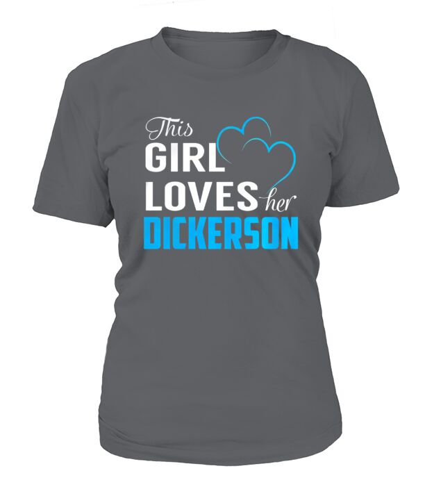 This Girl Loves Her DICKERSON Name Shirts T-Shirt Woman