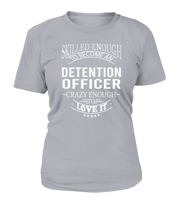DETENTION OFFICER Skill Enough T-Shirt Woman
