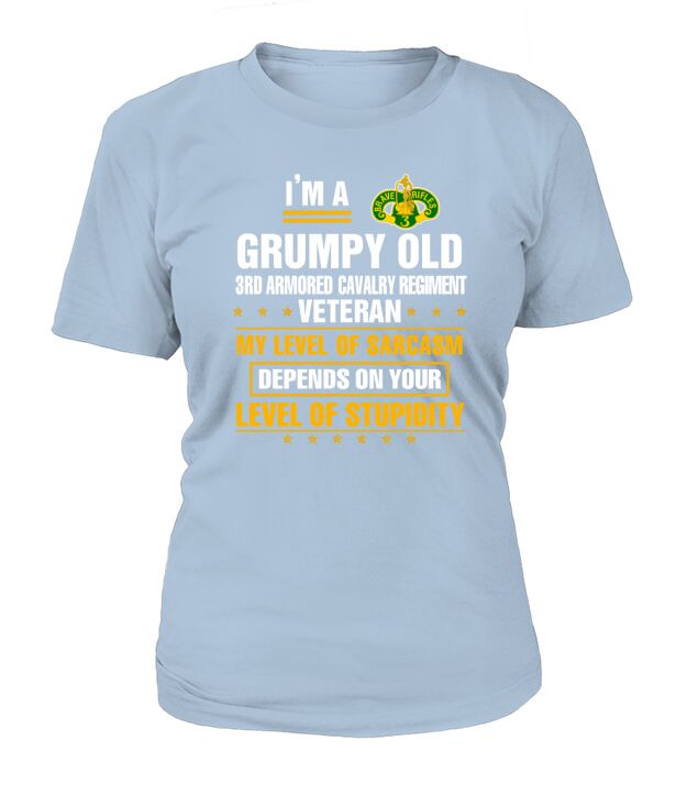 Im a Grumpy Old 3rd Armored Cavalry Regiment Veteran Shirt T-Shirt Woman