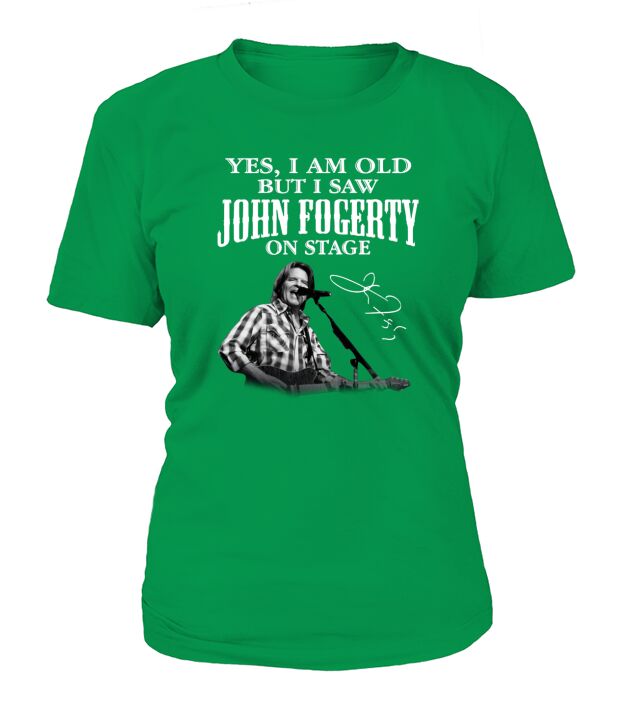 Yes I am old but I saw John Fogerty on stage signature T-Shirt Woman