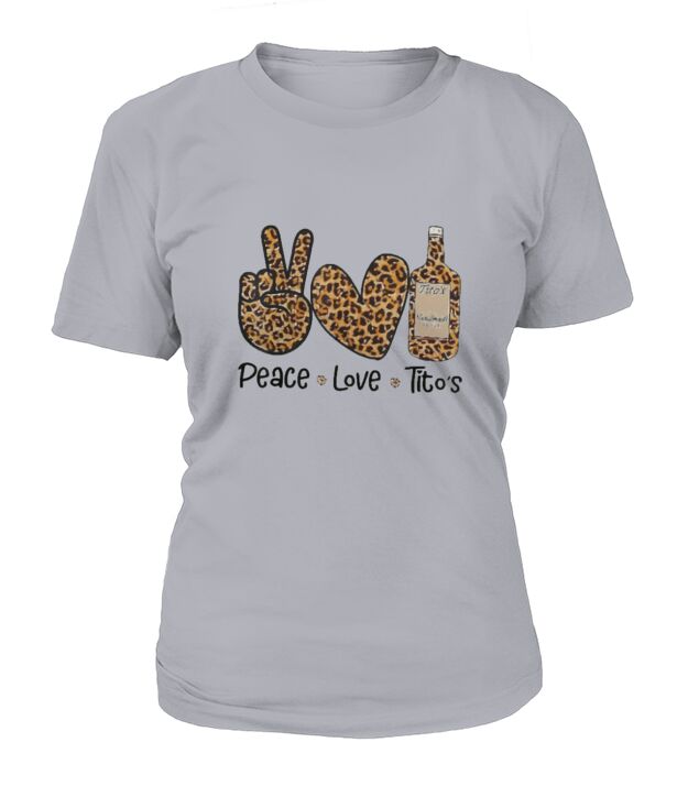 Peace Love Titos I Love Titos T-Shirt Woman