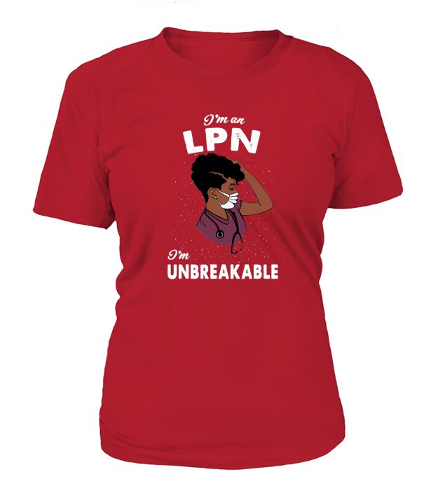 I Am An LPN I Am Unbreakable T-Shirt Woman