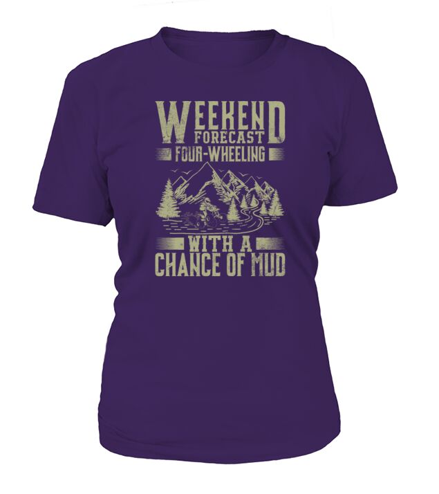 Quad Four Wheeler Weekend Forecast Mud 4 Wheelermo T-Shirt Woman