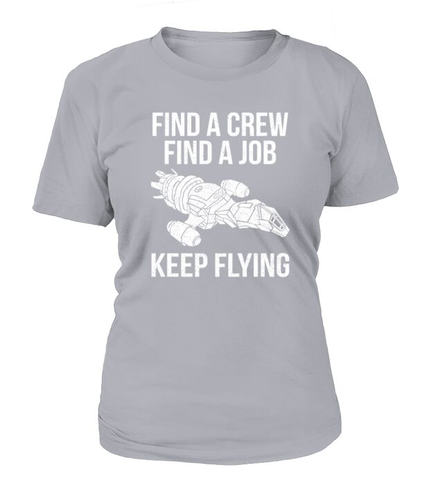 find a Crew find a Job keep Flying Tshirt T-Shirt Woman