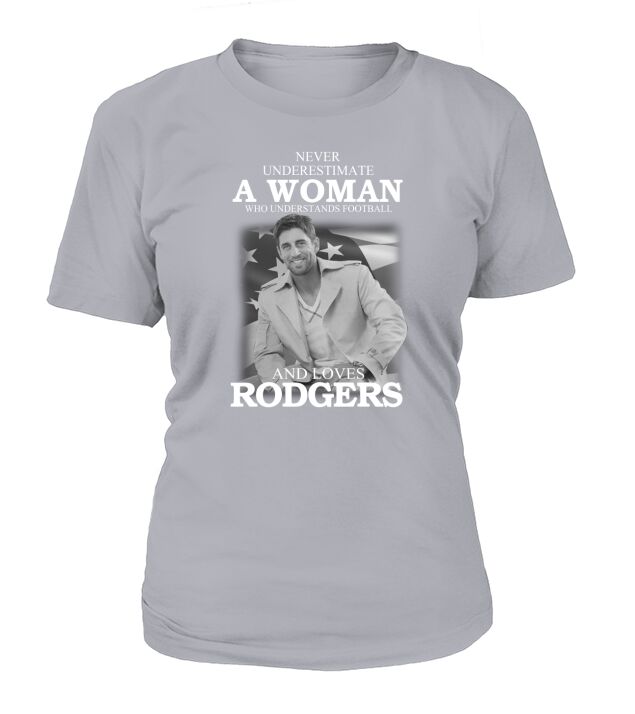 Never underestimate a woman who understands football Rodgers T-Shirt Woman