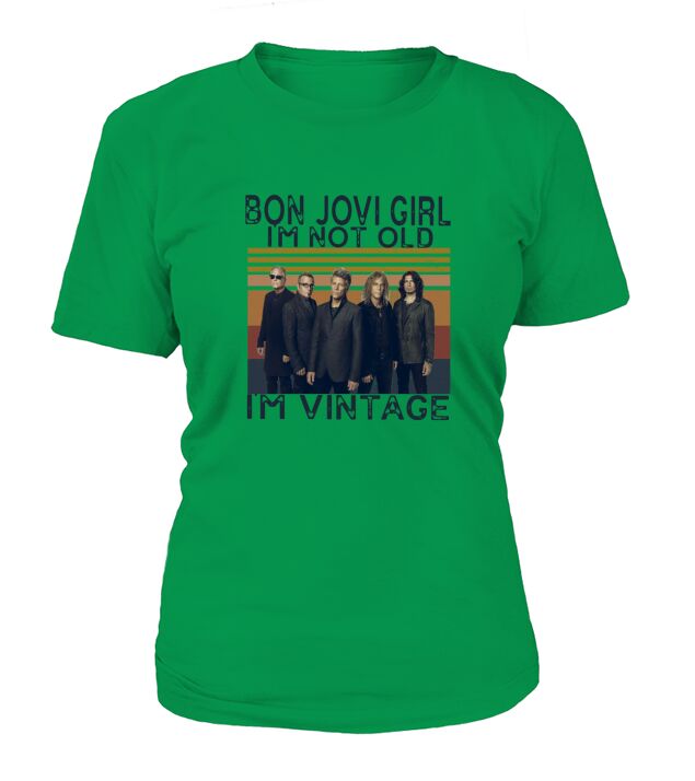 Vintage Bon Jovi Girl I’m Not Old I’m Vintage T-Shirt Woman