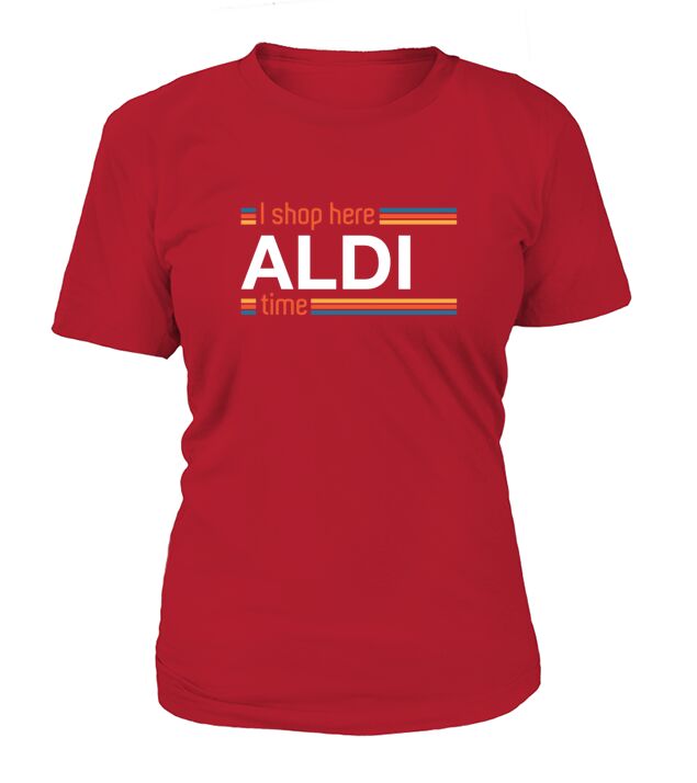I Shop Here Aldi Time T-Shirt Woman