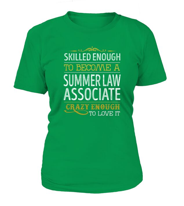 Become a Summer Law Associate Crazy Enough Job Title Shirts T-Shirt Woman