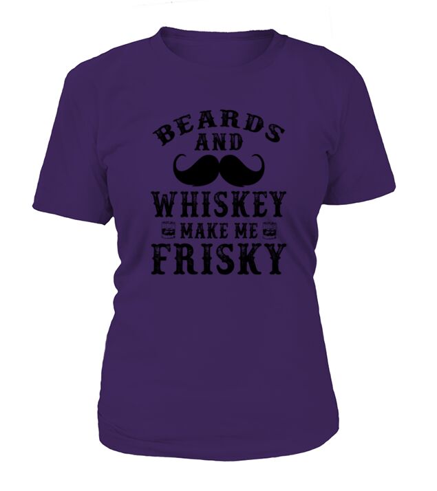 Drinking  Beards And Whiskey Make Me Frisky Funny Muscle  Gym  Work Out   Party Girl Gift Beard Lover T-Shirt Woman