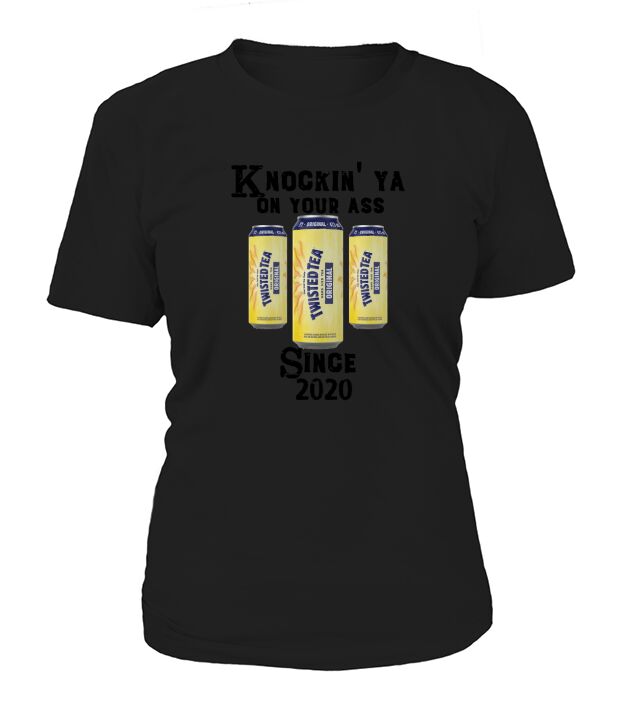 Twisted Tea Knockin Ya Since 2020 Women's T-Shirt
