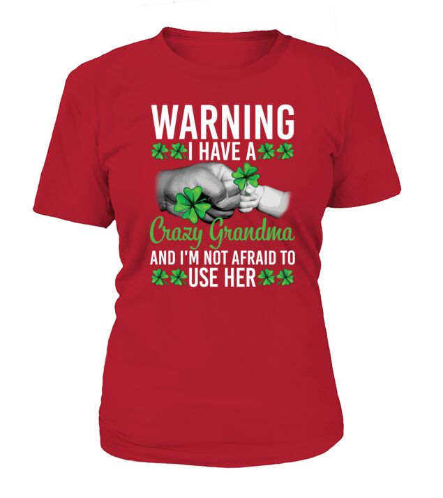 Warning I Have A Crazy Grandma Funny Gift T-Shirt Woman