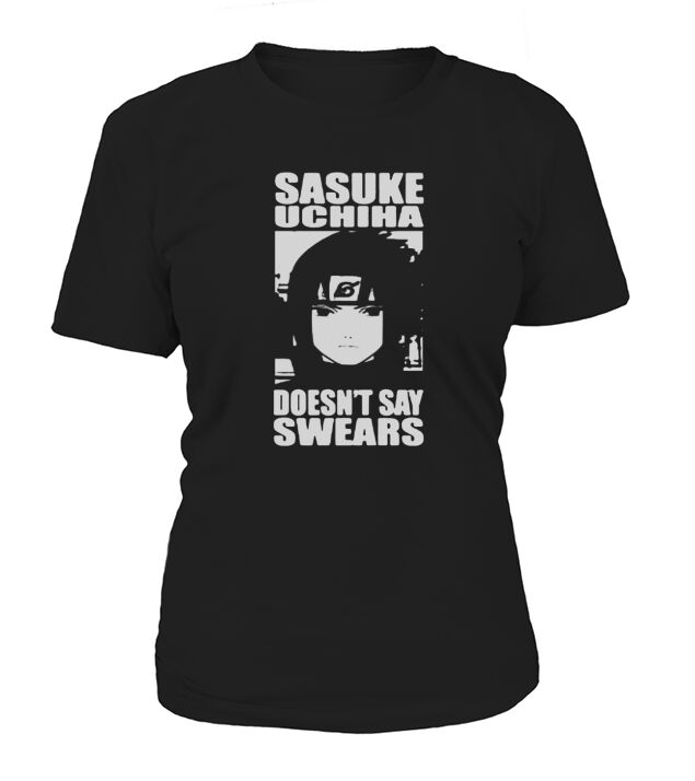 Sasuke Uchina doesn’t say swears t-shirt T-Shirt Woman