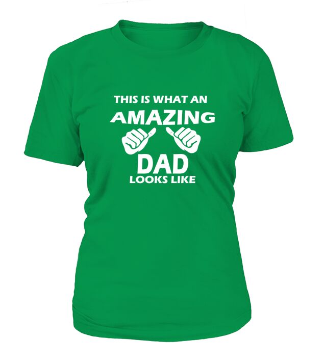 Amazing Dad Looks Like T-Shirt Woman