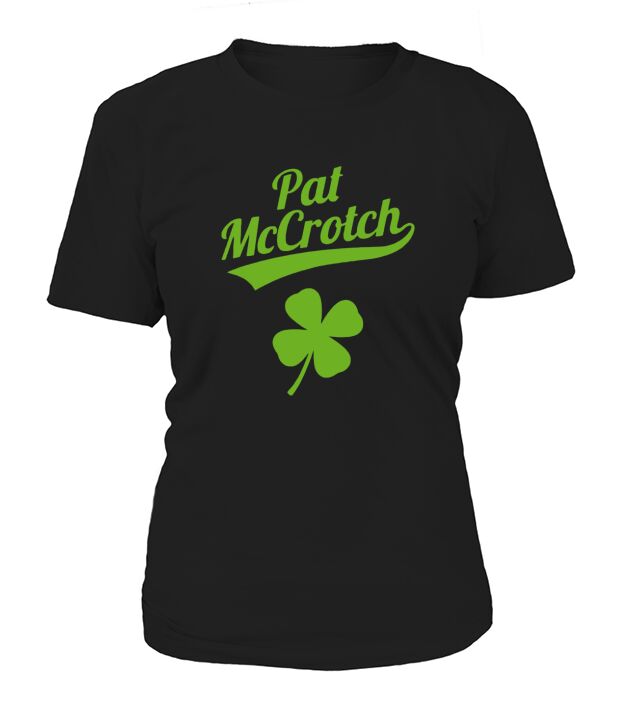 Funny Irish St Patrick Day Pat McCrotch Women's T-Shirt