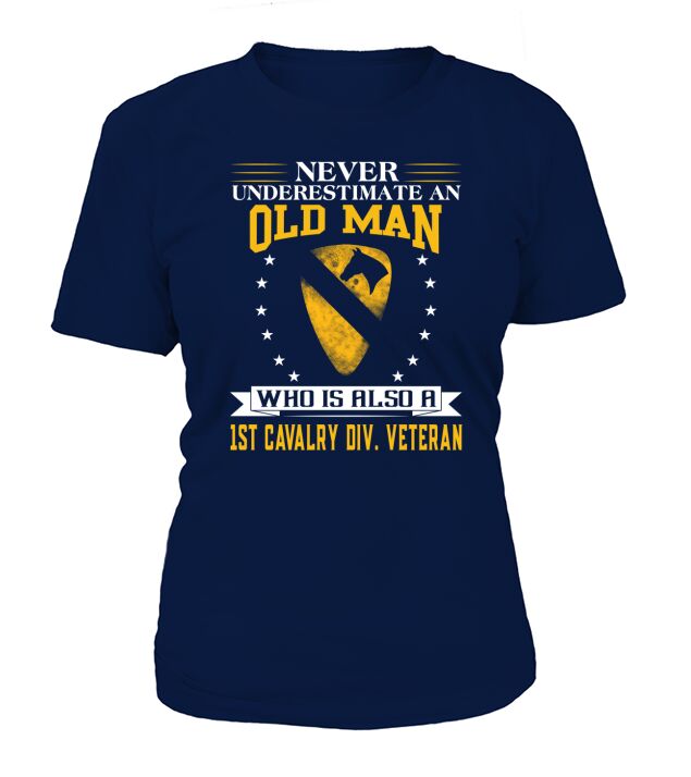 NEVER UNDERESTIMATE AN OLD MAN 1ST CAVALRY DIV VIETRAN T-Shirt Woman
