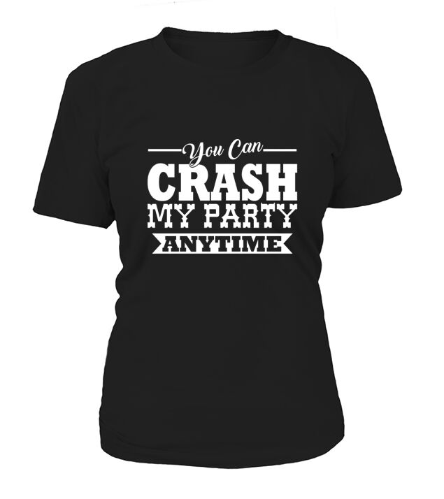 Ladies Crash My Party Anytime Country Song Game T-Shirt Woman