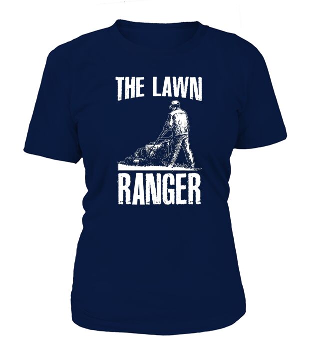 The Lawn Ranger Funny Gardening Clothing Tees For Gardeners T-Shirt Woman