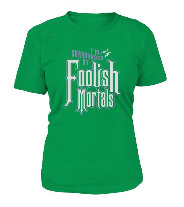 Im Surrounded By Foolish Mortals Halloween T-Shirt Woman