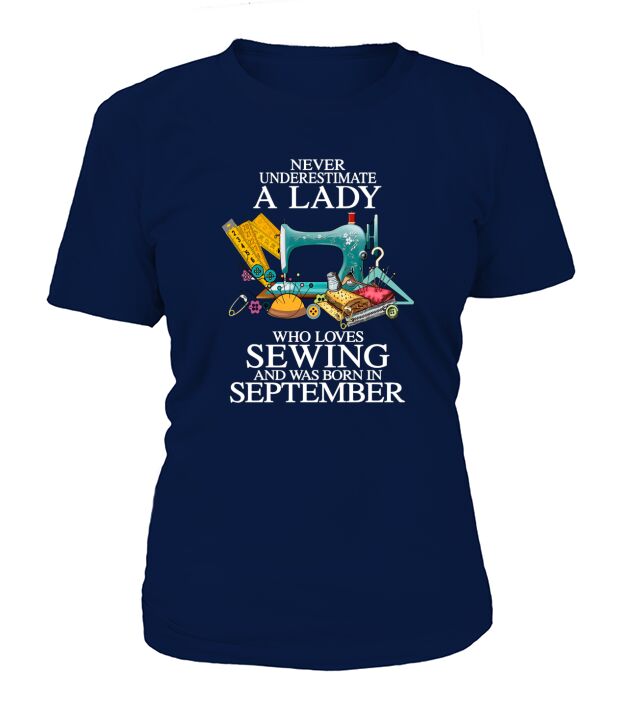 Never underestimate A Lady who loves SeWing and was born in september T-Shirt Woman