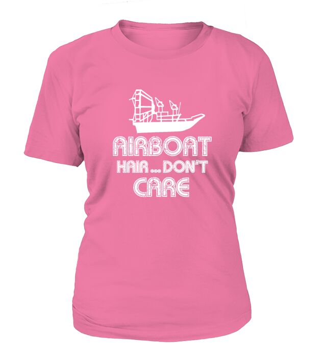 Airboat Hair Dont Care T-Shirt Woman